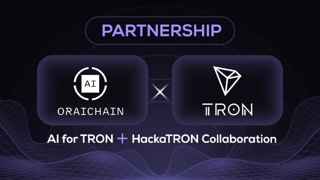 波场TRON与Oraichain达成合作伙伴关系
